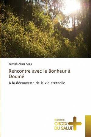 Rencontre avec le bonheur By Abate Akoa Yannick (Paperback)