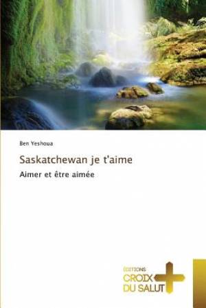 Saskatchewan Je T'Aime