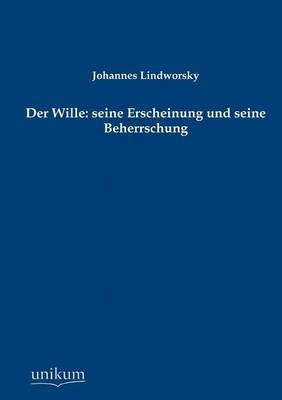 Wille By Johannes Lindworsky (Paperback) 9783845742120