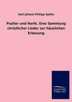 Psalter Und Harfe Eine Sammlung Christlicher Lieder Zur Hauslichen Er