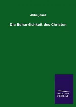 Beharrlichkeit Des Christen By Abbe Jeard (Paperback) 9783846029053