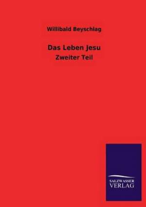 Leben Jesu By Willibald Beyschlag (Paperback) 9783846043721