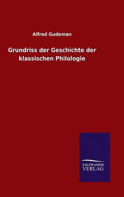 Grundriss Der Geschichte Der Klassischen Philologie By Alfred Gudeman