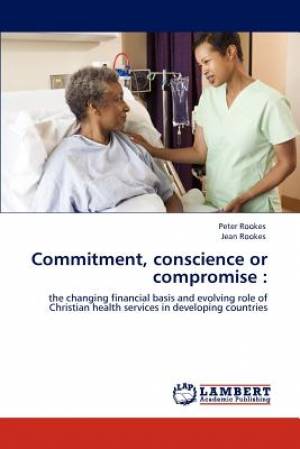 Commitment Conscience or Compromise By Jean Rookes Peter Rookes