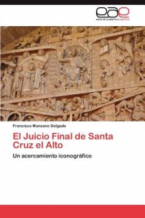 El Juicio Final de Santa Cruz El Alto By Francisco Manzano Delgado