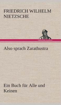 Also Sprach Zarathustra By Friedrich Wilhelm Nietzsche (Hardback)