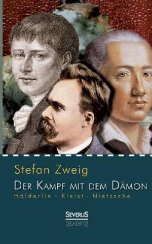 Hoelderlin - Kleist - Nietzsche By Stefan Zweig (Paperback)