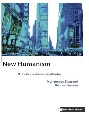 New Humanism On the Path to a Humane Social System (Paperback)