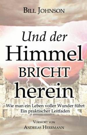 When Heaven Invades Earth German By Bill Johnson (Paperback)