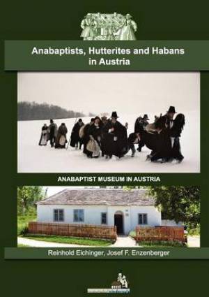 Anabaptists Hutterites and Habans in Austria (Paperback) 9783941750289