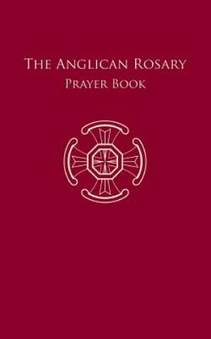 The Anglican Rosary By St Alcuin Of York A (Paperback) 9783945233078