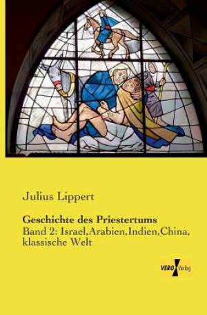 Geschichte Des Priestertums By Julius Lippert (Paperback)