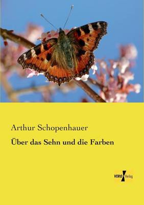 Ueber Das Sehn Und Die Farben By Arthur Schopenhauer (Paperback)