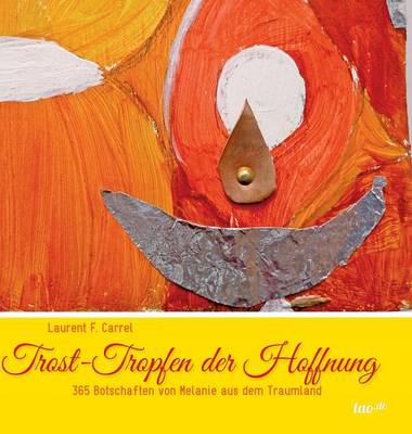 Trost-Tropfen Der Hoffnung By Laurent F Carrel (Hardback)