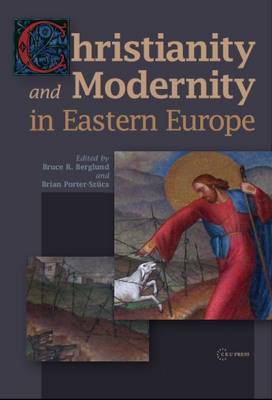 Christianity and Modernity in Eastern Europe (Paperback) 9786155225666