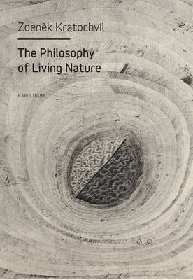 The Philosophy of Living Nature By Kratochvil Zdenek (Paperback)