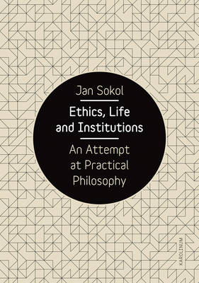 Ethics Life and Institutions By Jan Sokol (Paperback) 9788024634296