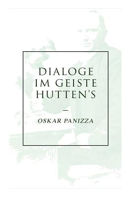 Dialoge Im Geiste Hutten's By Oskar Panizza (Paperback) 9788027312986