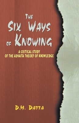 The Six Ways of Knowing By D M Datta (Paperback) 9788120840812