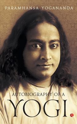 Autobiography Of A Yogi By Paramhansa Yogananda (Paperback)