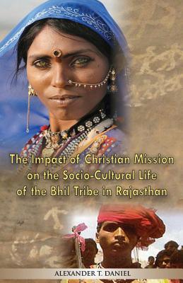 The Impact of Christian Mission on the Socio-Cultiral Life of the Bhil