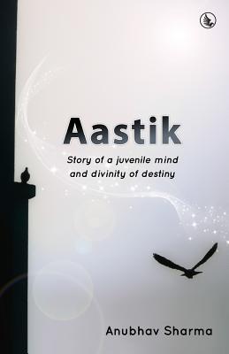 Aastik Story of a juvenile mind and divinity of destiny (Paperback)