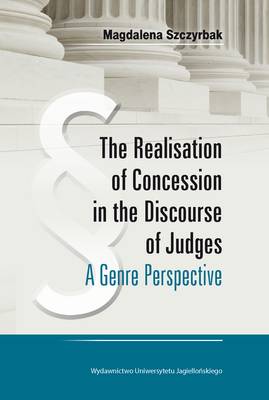 The Realisation of Concession in the Discourse of Judges A Genre Pers