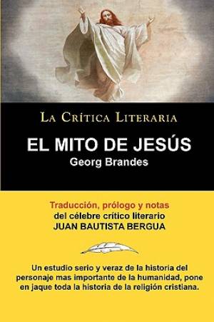 El Mito de Jesus By Georg Brandes Juan Bautista Bergua (Paperback)