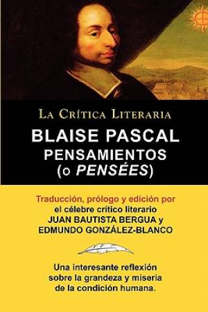 Blaise Pascal Pensaminetos O Pensees Coleccion La Critica Literari