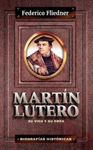 Mart N Lutero Su Vida y Su Obra By Zondervan Publishing (Paperback)