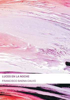 Luces En La Noche By Francisco Calvo Baena (Paperback) 9788499164878