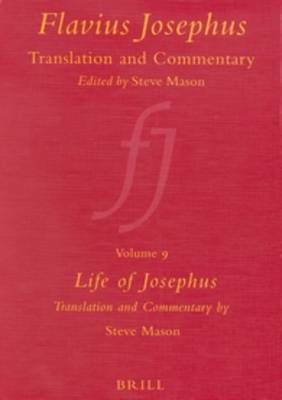 Flavius Josephus Translation and Commentary Volume 9 Life of Joseph