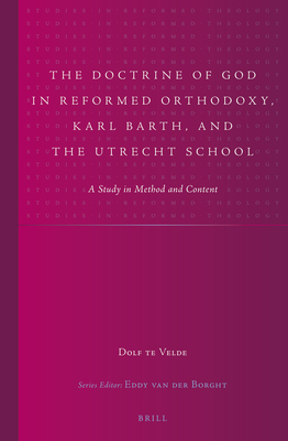 The Doctrine of God in Reformed Orthodoxy Karl Barth and the Utrecht