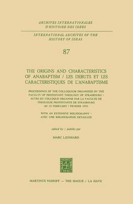 The Origins and Characteristics of Anabaptism Les Debuts et les Cara