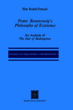 Franz Rosenzweig's Philosophy Of Existence By E R Freund (Hardback)