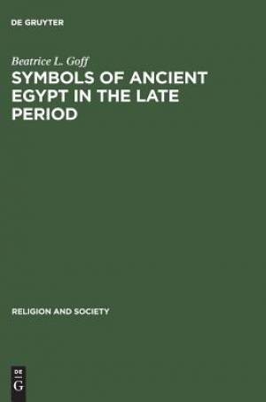 Symbols of Ancient Egypt By Beatrice L Goff (Hardback) 9789027976222