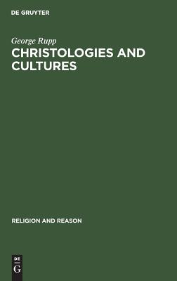 Rupp G Christologies and Cultures toward A Typology of RE (Other)