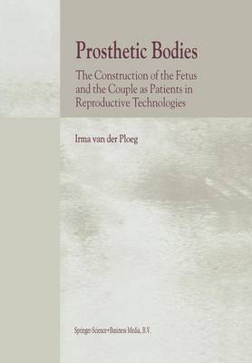 Prosthetic Bodies By Irma van der Ploeg (Paperback) 9789048158669