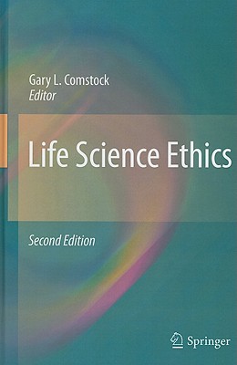 Life Science Ethics By Comstock Gary L (Hardback) 9789048187911