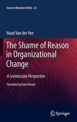 The Shame of Reason in Organizational Change By Naud van der Ven