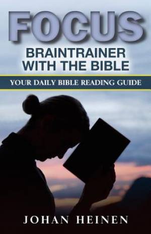 Focus Braintrainer with the Bible Your daily Bible reading guide for