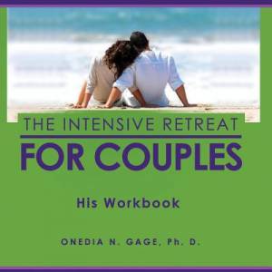 The Intensive Retreat for Couples His Workbook By Onedia Nicole Gage