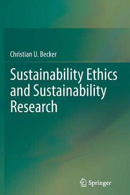 Sustainability Ethics and Sustainability Research By Christian Becker