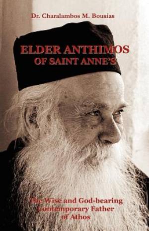 Elder Anthimos of Saint Annes By Bousias M Dr Charalambos (Paperback)