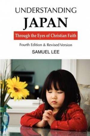 Understanding Japan Through the Eyes of Christian Faith Fourth Editio