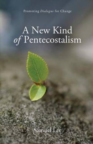 A New Kind of Pentecostalism Promoting Dialogue for Change (Paperback)