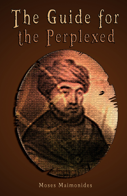 The Guide for the Perplexed Unabridged By Rambam Moses Maimonides