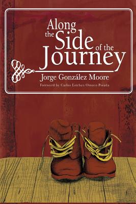 Along the Side of the Journey By Gonzalez Moore Jorge (Paperback)