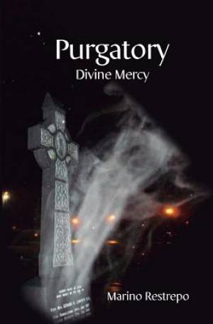 Purgatory Divine Mercy By Marino Restrepo (Paperback) 9789585754935