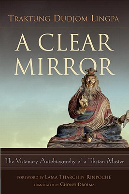 A Clear Mirror By Traktung Dudjom Lingpa (Paperback) 9789627341673